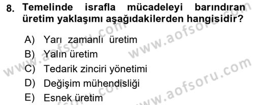 Üretim Yönetimi Dersi 2025 - 2026 Yılı Yaz Okulu Sınav Soruları 8. Soru