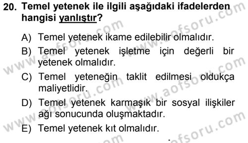 Yönetimde Güncel Yaklaşımlar Dersi 2012 - 2013 Yılı (Vize) Ara Sınav Soruları 20. Soru