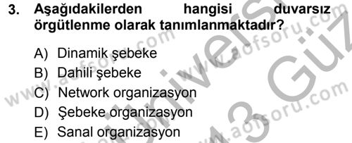 Yönetimde Güncel Yaklaşımlar Dersi 2012 - 2013 Yılı (Vize) Ara Sınav Soruları 3. Soru