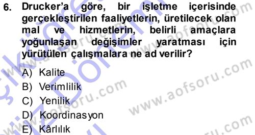 Yönetimde Güncel Yaklaşımlar Dersi 2013 - 2014 Yılı (Vize) Ara Sınav Soruları 6. Soru