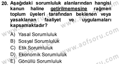 Yönetimde Güncel Yaklaşımlar Dersi 2013 - 2014 Yılı Tek Ders Sınav Soruları 20. Soru