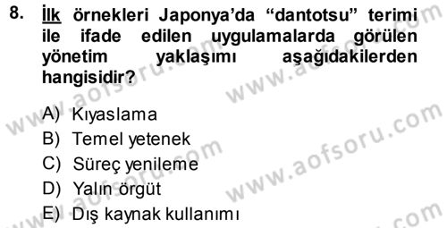 Yönetimde Güncel Yaklaşımlar Dersi 2013 - 2014 Yılı Tek Ders Sınav Soruları 8. Soru
