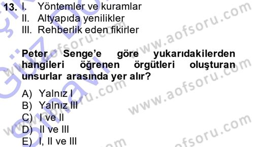 Yönetimde Güncel Yaklaşımlar Dersi 2014 - 2015 Yılı (Vize) Ara Sınav Soruları 13. Soru
