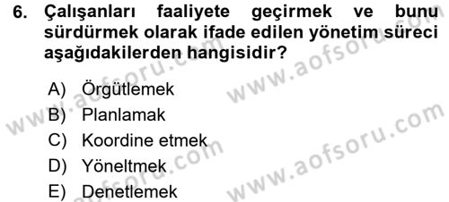 Yönetimde Güncel Yaklaşımlar Dersi 2015 - 2016 Yılı (Vize) Ara Sınav Soruları 6. Soru