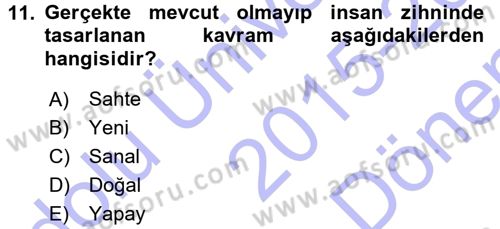 Yönetimde Güncel Yaklaşımlar Dersi 2015 - 2016 Yılı (Final) Dönem Sonu Sınavı 11. Soru