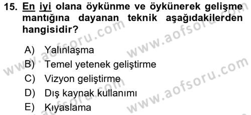 Yönetimde Güncel Yaklaşımlar Dersi 2016 - 2017 Yılı (Vize) Ara Sınav Soruları 15. Soru