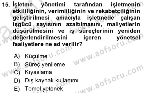Yönetimde Güncel Yaklaşımlar Dersi 2017 - 2018 Yılı (Vize) Ara Sınav Soruları 15. Soru