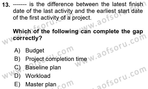 Project Management Dersi 2021 - 2022 Yılı (Final) Dönem Sonu Sınav Soruları 13. Soru
