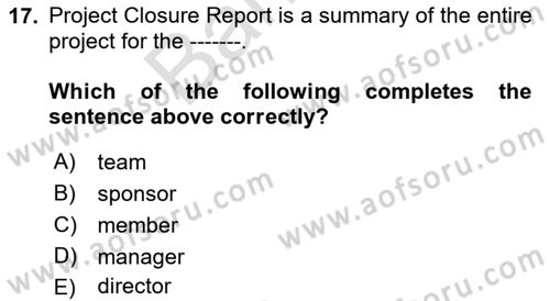 Project Management Dersi 2021 - 2022 Yılı (Final) Dönem Sonu Sınav Soruları 17. Soru