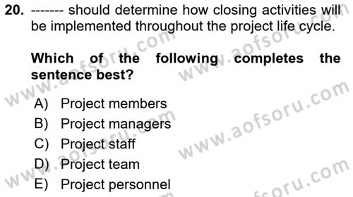 Project Management Dersi 2021 - 2022 Yılı (Final) Dönem Sonu Sınav Soruları 20. Soru