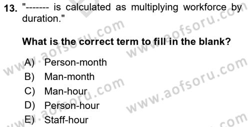 Project Management Dersi 2023 - 2024 Yılı (Final) Dönem Sonu Sınav Soruları 13. Soru
