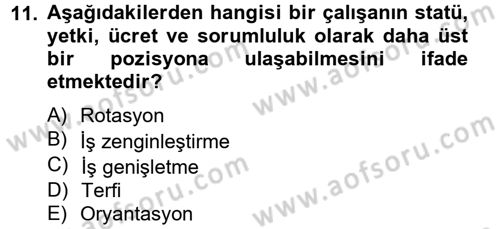İnsan Kaynakları Yönetimi Dersi 2012 - 2013 Yılı (Vize) Ara Sınav Soruları 11. Soru