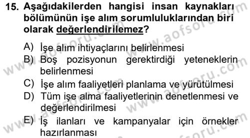 İnsan Kaynakları Yönetimi Dersi 2012 - 2013 Yılı (Vize) Ara Sınav Soruları 15. Soru