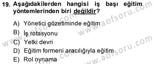 İnsan Kaynakları Yönetimi Dersi 2013 - 2014 Yılı (Vize) Ara Sınav Soruları 19. Soru
