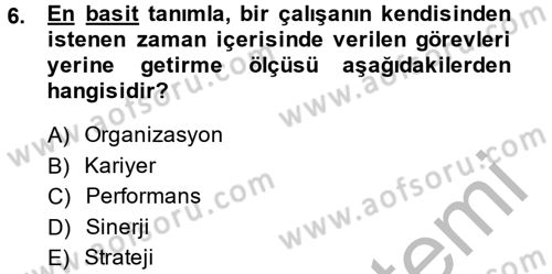 İnsan Kaynakları Yönetimi Dersi 2013 - 2014 Yılı (Final) Dönem Sonu Sınavı 6. Soru