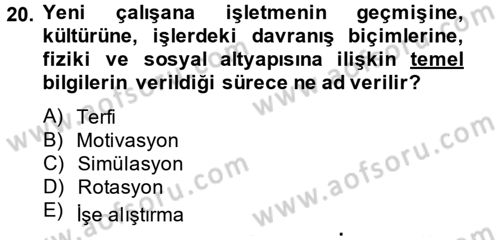 İnsan Kaynakları Yönetimi Dersi 2014 - 2015 Yılı (Vize) Ara Sınav Soruları 20. Soru