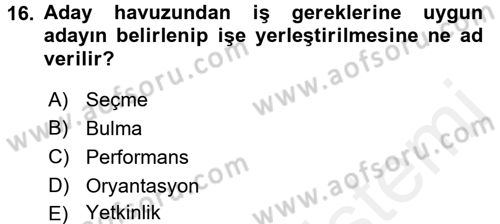 İnsan Kaynakları Yönetimi Dersi 2017 - 2018 Yılı (Vize) Ara Sınav Soruları 16. Soru