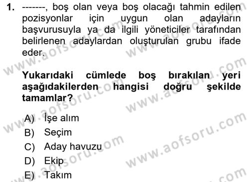 İnsan Kaynakları Yönetimi Dersi 2025 - 2026 Yılı (Final) Dönem Sonu Sınav Soruları 1. Soru