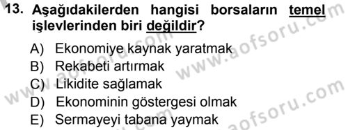 Sermaye Piyasaları ve Finansal Kurumlar Dersi 2012 - 2013 Yılı (Vize) Ara Sınavı 13. Soru