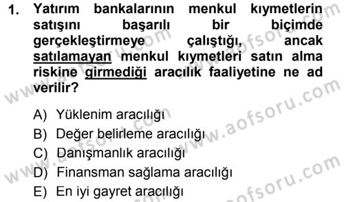 Sermaye Piyasaları ve Finansal Kurumlar Dersi 2012 - 2013 Yılı (Final) Dönem Sonu Sınavı 1. Soru