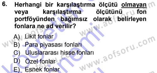 Sermaye Piyasaları ve Finansal Kurumlar Dersi 2012 - 2013 Yılı (Final) Dönem Sonu Sınavı 6. Soru