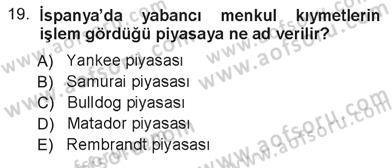 Sermaye Piyasaları ve Finansal Kurumlar Dersi 2012 - 2013 Yılı Tek Ders Sınavı 19. Soru