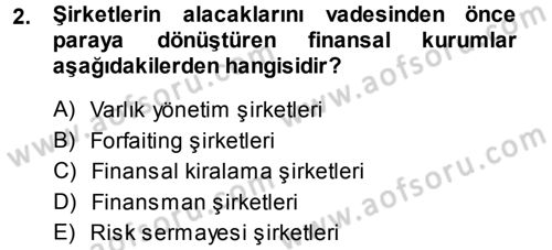 Sermaye Piyasaları ve Finansal Kurumlar Dersi 2013 - 2014 Yılı (Final) Dönem Sonu Sınavı 2. Soru