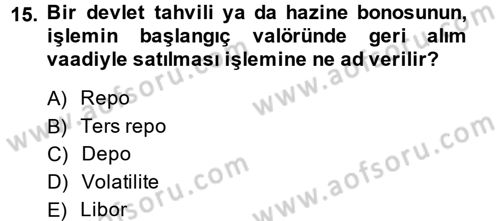 Sermaye Piyasaları ve Finansal Kurumlar Dersi 2014 - 2015 Yılı (Vize) Ara Sınavı 15. Soru