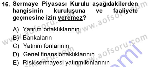 Sermaye Piyasaları ve Finansal Kurumlar Dersi 2014 - 2015 Yılı (Vize) Ara Sınavı 16. Soru