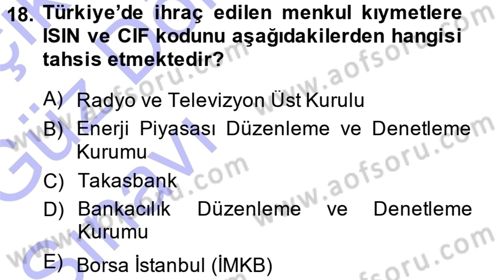 Sermaye Piyasaları ve Finansal Kurumlar Dersi 2014 - 2015 Yılı (Vize) Ara Sınavı 18. Soru