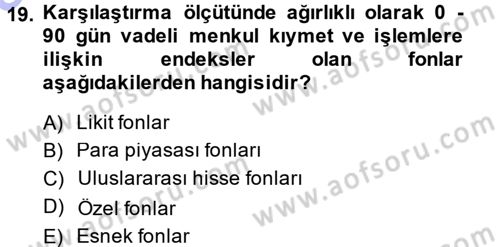 Sermaye Piyasaları ve Finansal Kurumlar Dersi 2014 - 2015 Yılı (Vize) Ara Sınavı 19. Soru