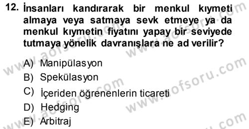 Sermaye Piyasaları ve Finansal Kurumlar Dersi 2014 - 2015 Yılı Tek Ders Sınavı 12. Soru