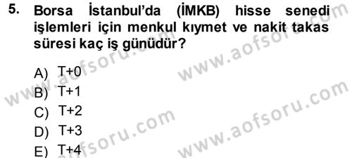 Sermaye Piyasaları ve Finansal Kurumlar Dersi 2014 - 2015 Yılı Tek Ders Sınavı 5. Soru