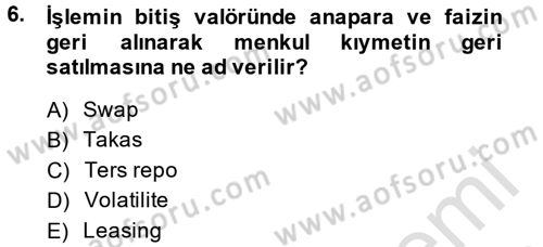 Sermaye Piyasaları ve Finansal Kurumlar Dersi 2014 - 2015 Yılı Tek Ders Sınavı 6. Soru