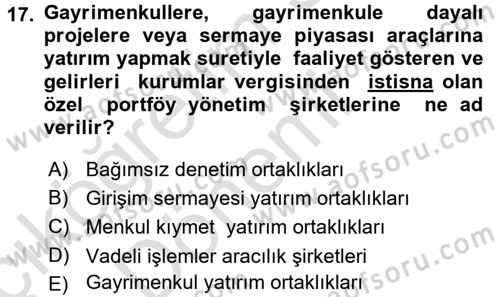 Sermaye Piyasaları ve Finansal Kurumlar Dersi 2017 - 2018 Yılı (Vize) Ara Sınav Soruları 17. Soru