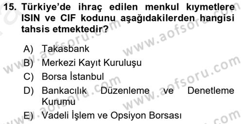 Sermaye Piyasaları ve Finansal Kurumlar Dersi 2018 - 2019 Yılı (Vize) Ara Sınav Soruları 15. Soru