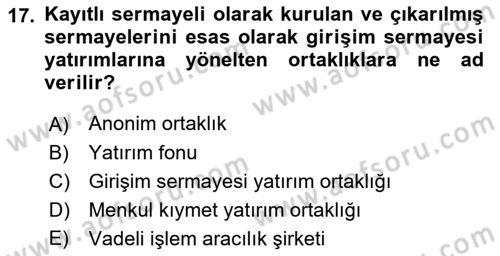 Sermaye Piyasaları ve Finansal Kurumlar Dersi 2018 - 2019 Yılı (Vize) Ara Sınav Soruları 17. Soru