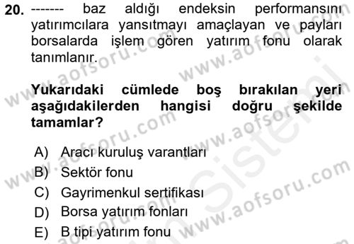 Sermaye Piyasaları ve Finansal Kurumlar Dersi 2018 - 2019 Yılı (Vize) Ara Sınav Soruları 20. Soru