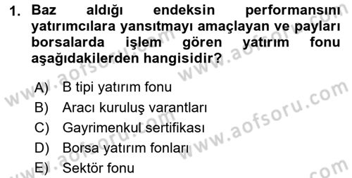 Sermaye Piyasaları ve Finansal Kurumlar Dersi 2018 - 2019 Yılı (Final) Dönem Sonu Sınavı 1. Soru