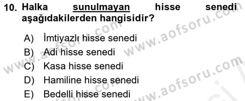 Sermaye Piyasaları ve Finansal Kurumlar Dersi 2018 - 2019 Yılı (Final) Dönem Sonu Sınavı 10. Soru