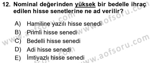 Sermaye Piyasaları ve Finansal Kurumlar Dersi 2018 - 2019 Yılı (Final) Dönem Sonu Sınav Soruları 12. Soru