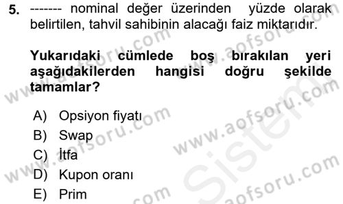 Sermaye Piyasaları ve Finansal Kurumlar Dersi 2018 - 2019 Yılı (Final) Dönem Sonu Sınavı 5. Soru