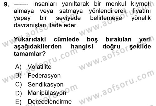 Sermaye Piyasaları ve Finansal Kurumlar Dersi 2018 - 2019 Yılı (Final) Dönem Sonu Sınavı 9. Soru