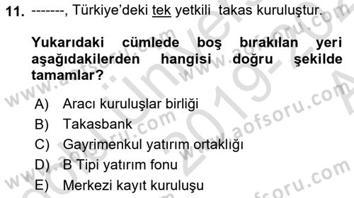 Sermaye Piyasaları ve Finansal Kurumlar Dersi 2019 - 2020 Yılı (Vize) Ara Sınavı 11. Soru