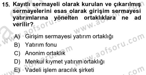 Sermaye Piyasaları ve Finansal Kurumlar Dersi 2019 - 2020 Yılı (Vize) Ara Sınavı 15. Soru