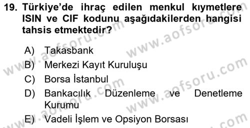 Sermaye Piyasaları ve Finansal Kurumlar Dersi 2019 - 2020 Yılı (Vize) Ara Sınavı 19. Soru