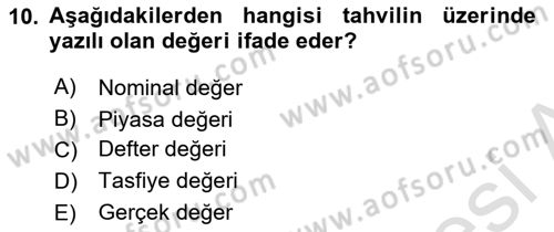 Sermaye Piyasaları ve Finansal Kurumlar Dersi 2020 - 2021 Yılı Yaz Okulu Sınavı 10. Soru