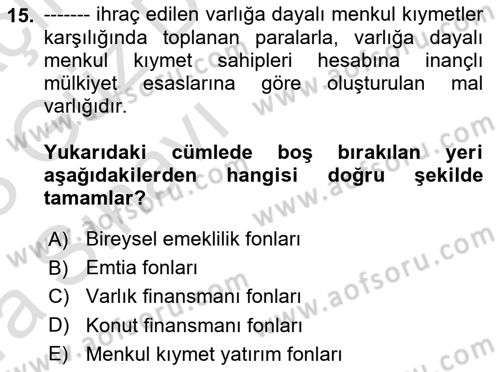 Sermaye Piyasaları ve Finansal Kurumlar Dersi 2022 - 2023 Yılı (Vize) Ara Sınavı 15. Soru