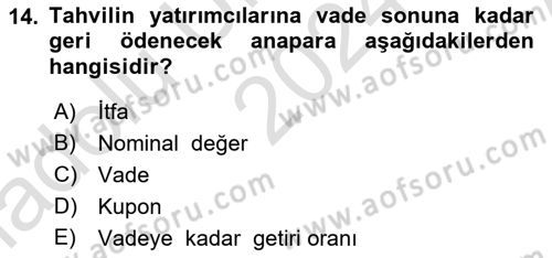 Sermaye Piyasaları ve Finansal Kurumlar Dersi 2024 - 2025 Yılı (Vize) Ara Sınav Soruları 14. Soru