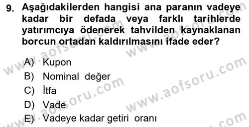 Sermaye Piyasaları ve Finansal Kurumlar Dersi 2024 - 2025 Yılı (Vize) Ara Sınav Soruları 9. Soru
